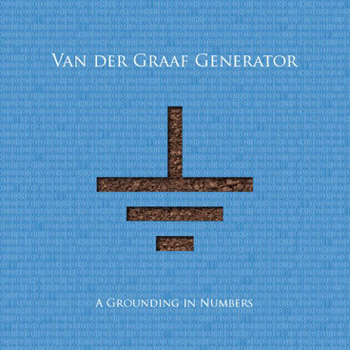 VAN DER GRAAF GENERATOR - A GROUNDING IN NUMBERSVAN DER GRAAF GENERATOR - A GROUNDING IN NUMBERS.jpg